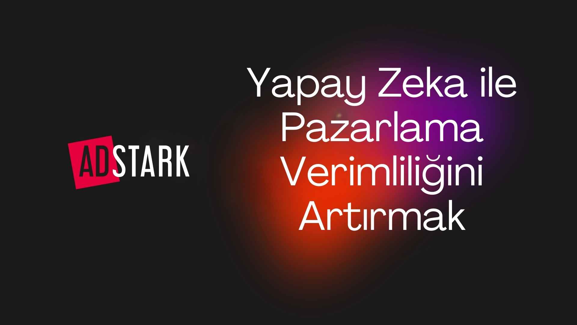 Yapay Zeka ile Pazarlama