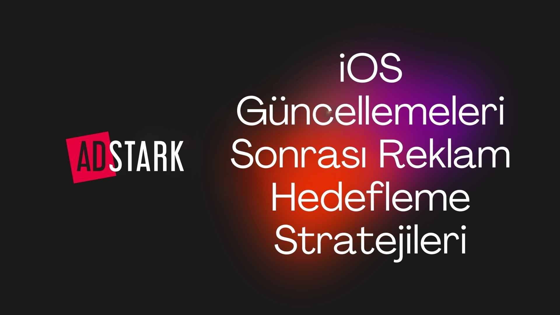 iOS Guncellemeleri ve Reklam